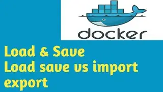 Load and Save | load save vs import export | #8 | Docker Tutorial in Hindi