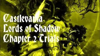 Let's Play Castlevania: Lords of Shadow Chapter 2 Trials