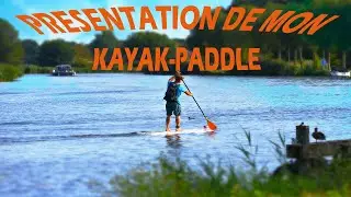 J'AI UN KAYAK-PADDLE !? Présentation paddle