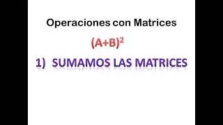cuadrado de una suma de matrices