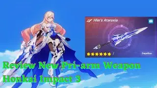 Gameplay New Pri-arm Weapon Hler's Serenity - Hler's Ataraxia for Durandal BKE | Honkai Impact 3