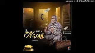 Fact K - Naani (OFFICIAL AUDIO)
