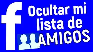 Como Hacer en Facebook Para Que No Vean Mis Amigos