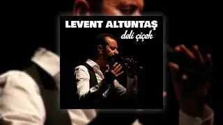 Levent Altuntaş - Deli Çiçek