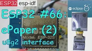 ESP32 #66: ePaper (2) u8g2 interface