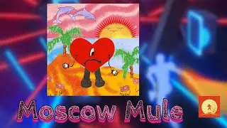 Beat Blade - Moscow Mule {Bad Bunny} (Hard) Full Combo