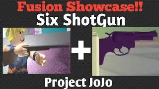 SIX SHOTGUN FUSION SHOWCASE ! | Project jojo (pjj)