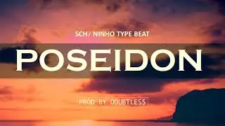 SCH / NINHO / Post Malone Type Beat - POSEIDON (Prod By Doubtless)