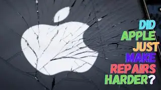 RIGHT TO REPAIR NEWS!  apple's latest news, how it could restrict repairs - its not good
