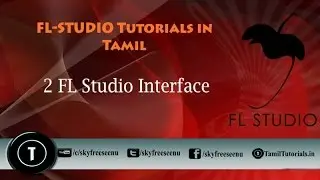 FL Studio Tutorials in Tamil 2  FL Studio Interface