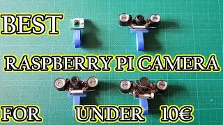 Best Raspberry Pi Camera for under 10 Euro
