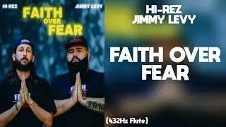 Hi-Rez & Jimmy Levy - Faith Over Fear (432Hz)