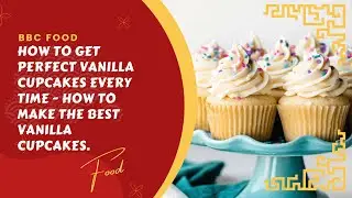 How to Get PERFECT #vanilla  #cupcakes Every Time - How to make the BEST Vanilla Cupcakes.