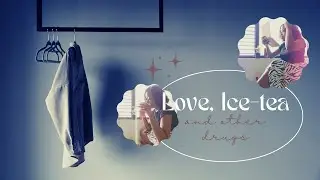 love, ice-tea and other drugs