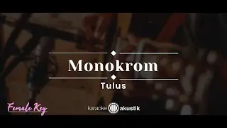 Monokrom – Tulus (KARAOKE AKUSTIK - FEMALE KEY)