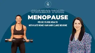 Pelvic Health in Menopause with Clare Bourne