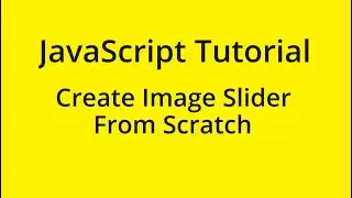 JavaScript Tutorial - Image Slider From Scratch (Pure JavaScript)