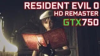 Resident Evil 0 HD Remaster - GTX 750 + i3-2130