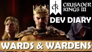 Crusader Kings 3 - Dev Diary Updates - Wards & Wardens
