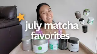 JULY MATCHA FAVORITES ⭐ what matcha powders I liked the most