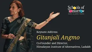 Keynote Address: Gitanjali Angmo at the Schools of Tomorrow Summit 2024