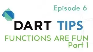 Functions Are Fun, Pt 1 - Dart Tips, Ep 6