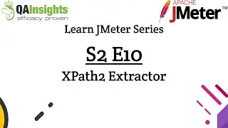 S2E10 Learn JMeter Series - XPath2 Extractor