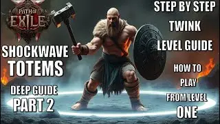 PoE 2 BUILD GUIDE Shockwave totem Part 2! Twink Level guide From Level ONE! Just 1 death in 85 lvl .