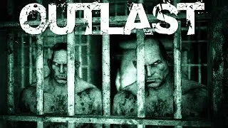Outlast / Тюремный Блок / Высокая Сложность