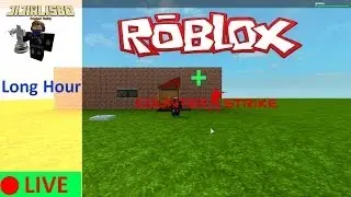 Roblox Livestream #20 More in Action + Counter Strike eXtreme