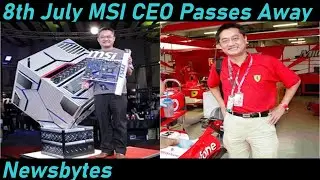 Newsbytes MSI CEO Sheng-Cheng Chiang Passes Away 8th July 2020