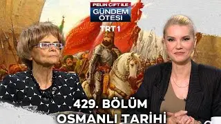 Pelin Çift ile Gündem Ötesi 429. Bölüm 