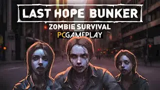 Last Hope Bunker: Zombie Survival Gameplay (PC)