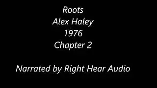 Roots | Alex Haley | Audiobook | Chapter 2 | No Music | Human Narration