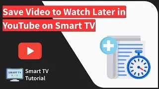 How to Save Video to Watch Later Tab in YouTube on TV