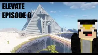 ELEVATE MINECRAFT Episode 0