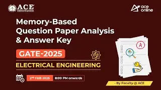 GATE 2025 (EEE): Memory-Based Question Paper Analysis & Answer Key by ACE Faculty | ACE Online