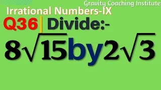 Q36 | Divide 8√15 by 2√3 | 8 root 15 / 2 root 3 | 8 root 15 by 2 root 3 | 8 root 15 upon 2 root 3
