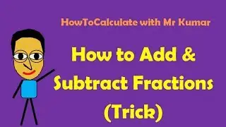 How to Add and Subtract Fractions