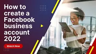 How to create a Facebook Business Account 2022