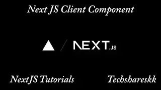 Client components in Next JS | Mastering Next JS | Next JS Tutorials