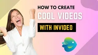 How to Create Cool Videos Using InVideo
