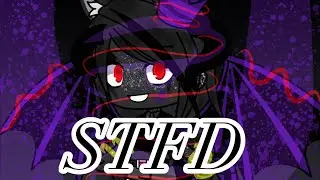 ~STFD~( gacha life song )