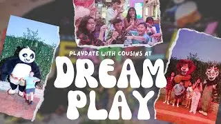 DREAMPLAY MANILA EXPERIENCE AND CINEMATIC TOUR | Family-Friendly Indoor Theme Park in City of Dreams