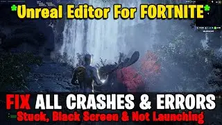 Unreal Editor For Fortnite Fix All Crashes & Errors 2023!