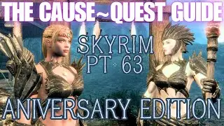 Skyrim063 The Cause & The Consequences - Complete Quest Guides (Anniversary Edition Content)