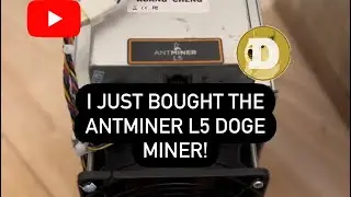 I JUST BOUGHT THE ANTMINER L5 DOGE MINER!