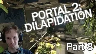 Blind Playthrough: Portal 2 - Dilapidation - Part 8