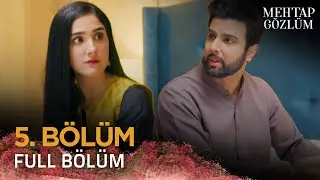 Mehtap Gözlüm - Pakistan Dizisi | 5. Bölüm 💓 (11 Nisan 2025) @kanal7