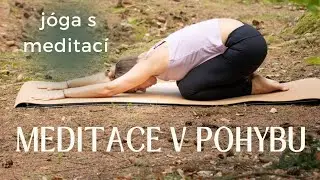 MEDITACE V POHYBU | jóga s meditací